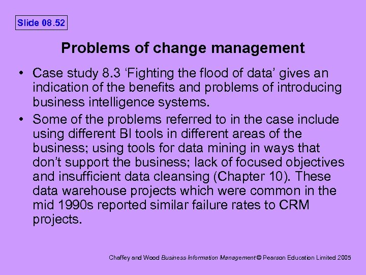 Slide 08. 52 Problems of change management • Case study 8. 3 ‘Fighting the