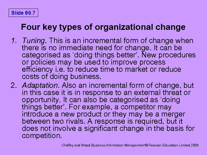 Slide 08. 7 Four key types of organizational change 1. Tuning. This is an