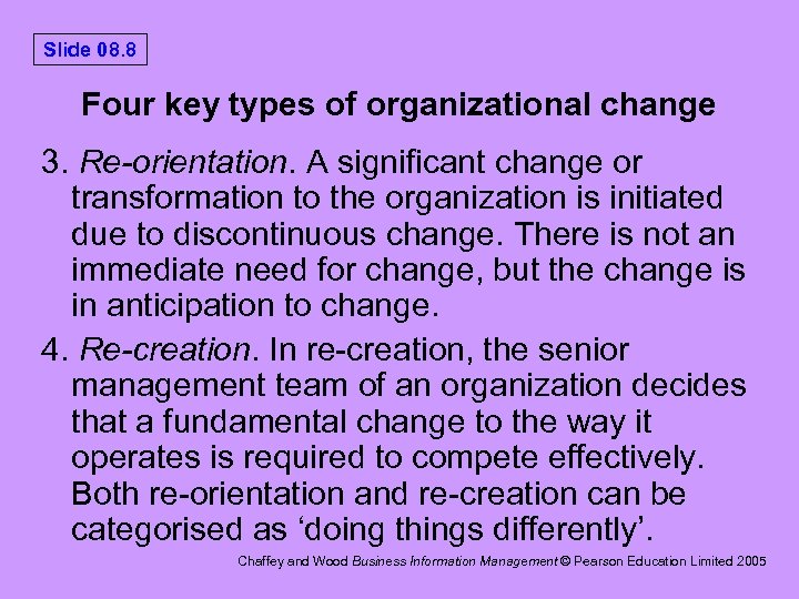 Slide 08. 8 Four key types of organizational change 3. Re-orientation. A significant change