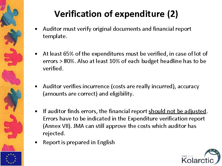 Verification of expenditure (2) • Auditor must verify original documents and financial report template.