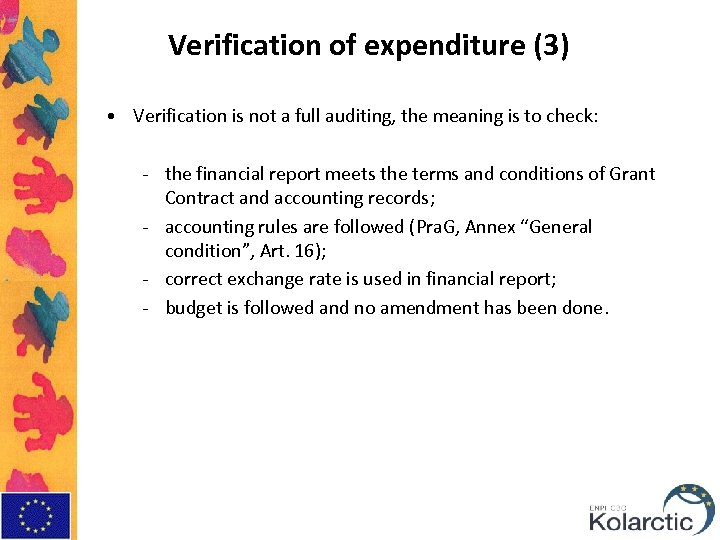 Verification of expenditure (3) • Verification is not a full auditing, the meaning is