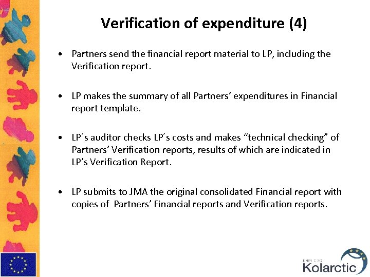 Verification of expenditure (4) • Partners send the financial report material to LP, including