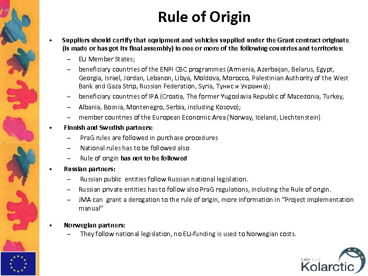 Rule of Origin • • Suppliers should certify that equipment and vehicles supplied under