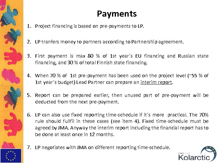 Payments 1. Project financing is based on pre-payments to LP. 2. LP tranfers money