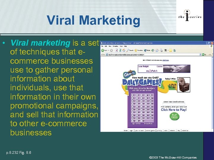 Viral Marketing • Viral marketing is a set of techniques that ecommerce businesses use