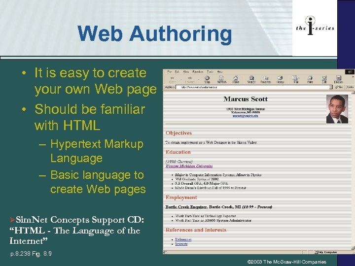 Web Authoring • It is easy to create your own Web page • Should