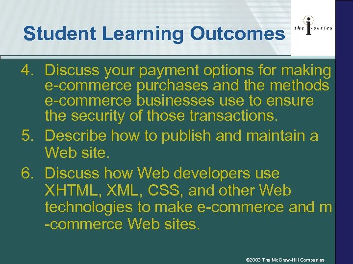 Student Learning Outcomes 4. Discuss your payment options for making e-commerce purchases and the