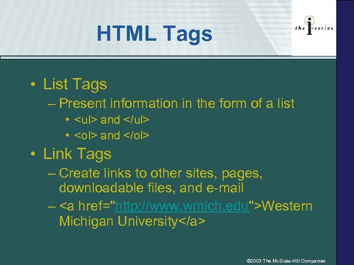 HTML Tags • List Tags – Present information in the form of a list