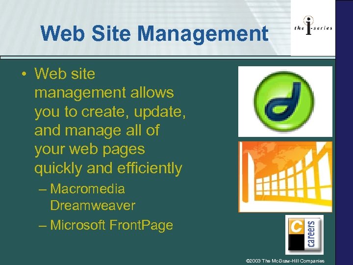 Web Site Management • Web site management allows you to create, update, and manage