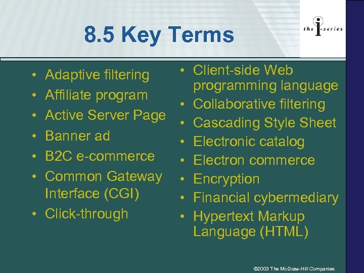 8. 5 Key Terms • • • Adaptive filtering Affiliate program Active Server Page