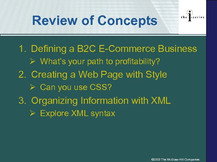 Review of Concepts 1. Defining a B 2 C E-Commerce Business Ø What’s your