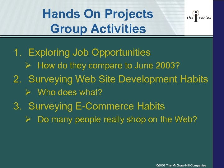 Hands On Projects Group Activities 1. Exploring Job Opportunities Ø How do they compare