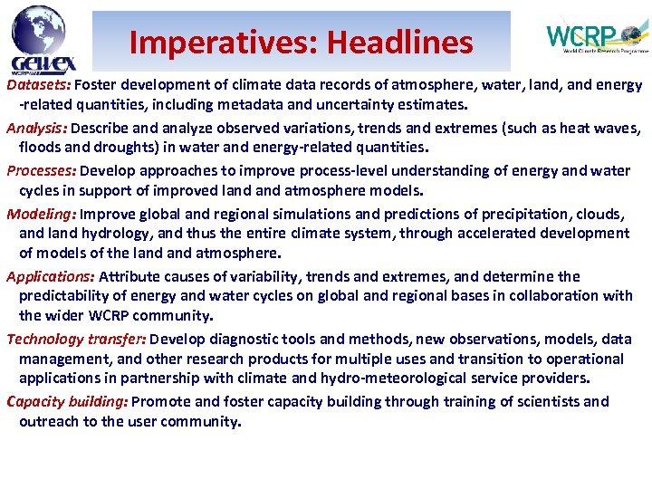 Imperatives: Headlines Datasets: Foster development of climate data records of atmosphere, water, land, and