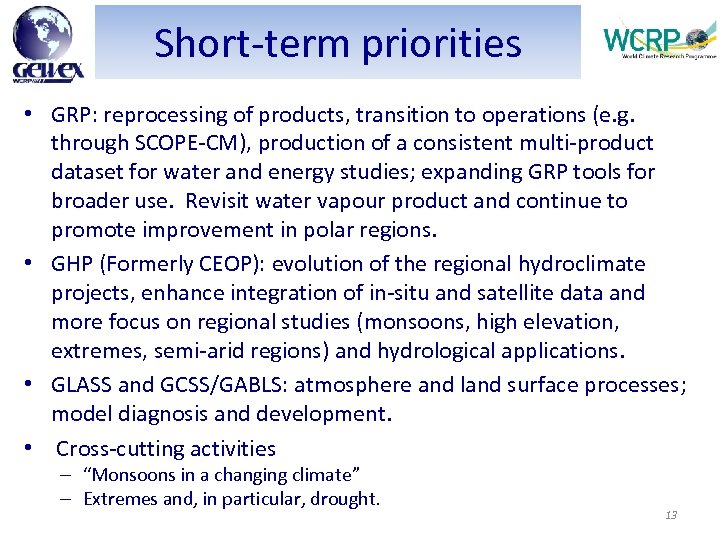 Short-term priorities • GRP: reprocessing of products, transition to operations (e. g. through SCOPE-CM),