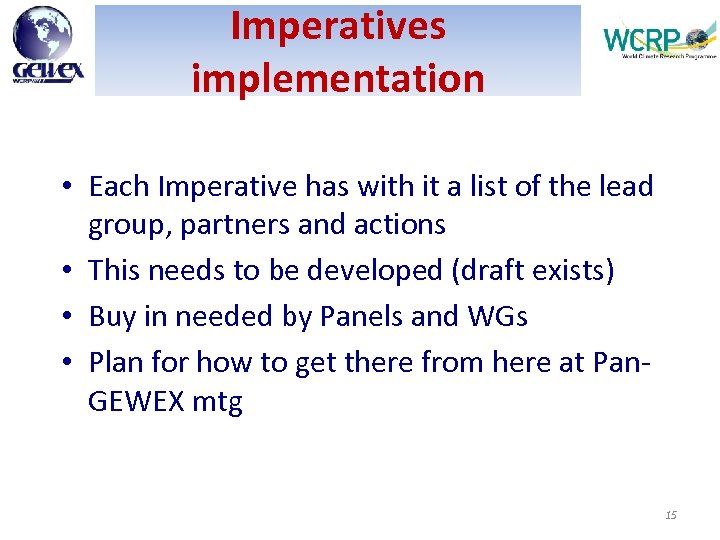 Imperatives implementation • Each Imperative has with it a list of the lead group,