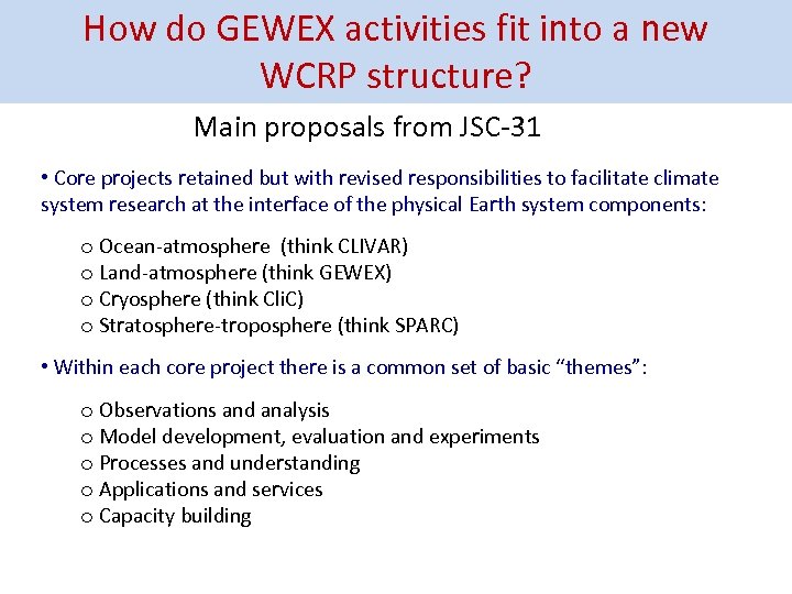 How do GEWEX activities fit into a new WCRP structure? Main proposals from JSC-31