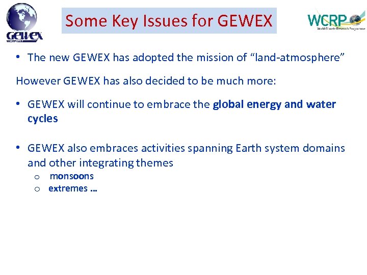 Some Key Issues for GEWEX • The new GEWEX has adopted the mission of
