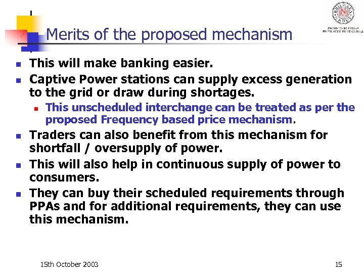 Merits of the proposed mechanism n n This will make banking easier. Captive Power