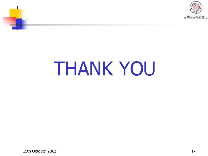 THANK YOU 15 th October 2003 17 