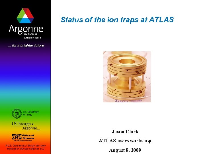 Status of the ion traps at ATLAS Jason Clark ATLAS users workshop August 8,