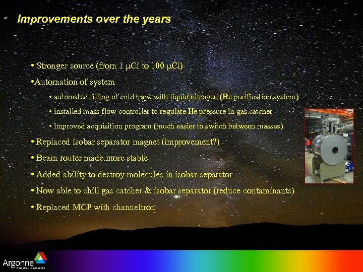 Improvements over the years • Stronger source (from 1 μCi to 100 μCi) •