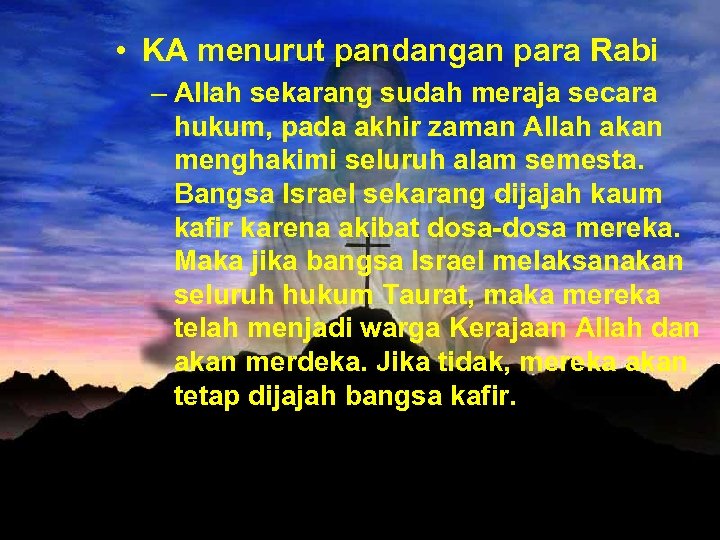  • KA menurut pandangan para Rabi – Allah sekarang sudah meraja secara hukum,