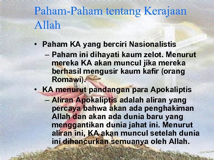 Paham-Paham tentang Kerajaan Allah • Paham KA yang berciri Nasionalistis – Paham ini dihayati