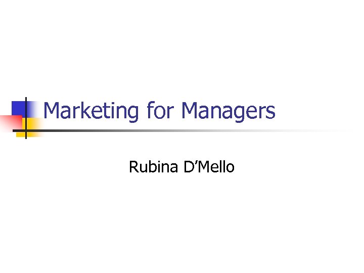 Marketing for Managers Rubina D’Mello 