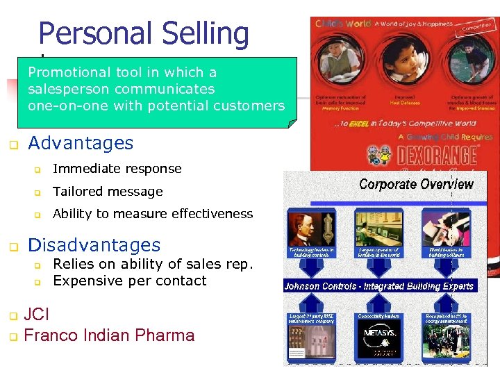 Personal Selling Promotional tool in which a salesperson communicates one-on-one with potential customers q
