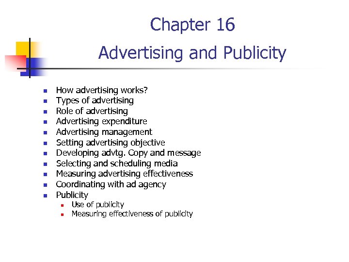 Chapter 16 Advertising and Publicity n n n How advertising works? Types of advertising