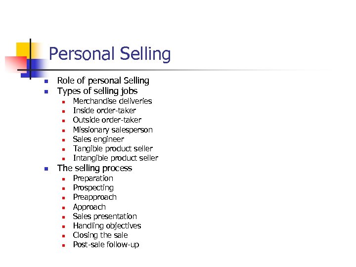 Personal Selling n n Role of personal Selling Types of selling jobs n n