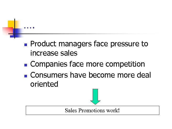 …. n n n Product managers face pressure to increase sales Companies face more