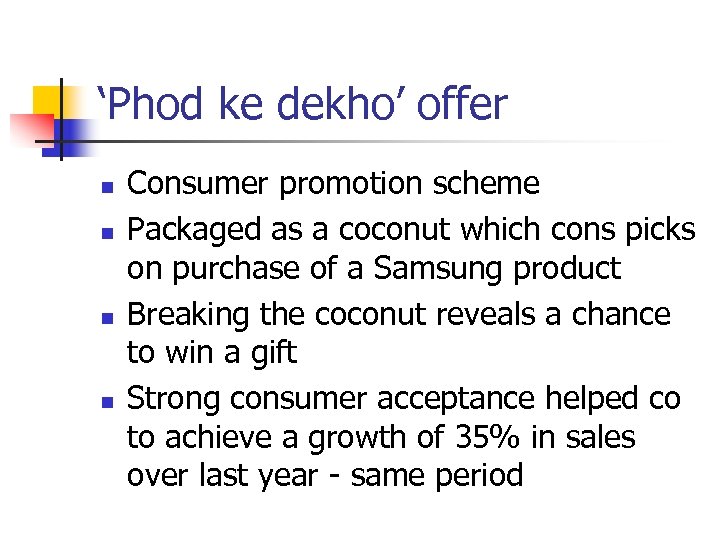 ‘Phod ke dekho’ offer n n Consumer promotion scheme Packaged as a coconut which