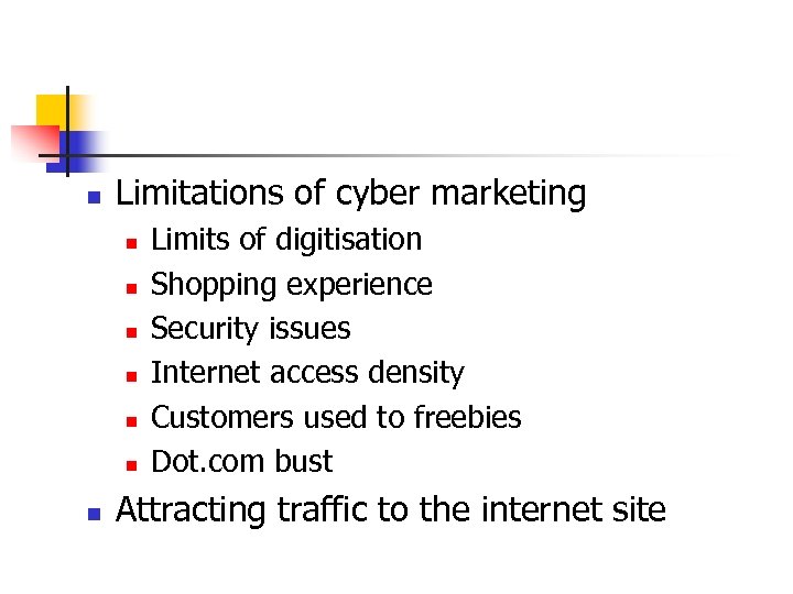 n Limitations of cyber marketing n n n n Limits of digitisation Shopping experience