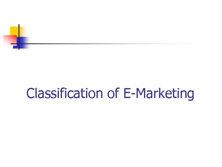 Classification of E-Marketing 