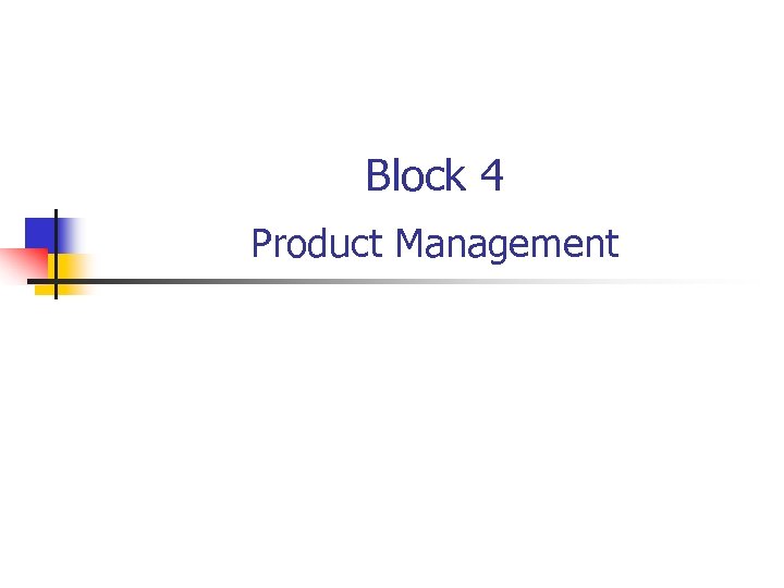 Block 4 Product Management 