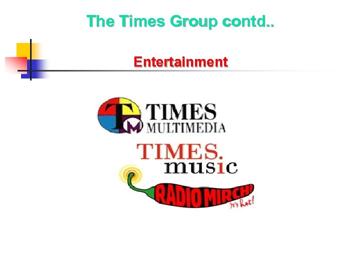 The Times Group contd. . Entertainment 