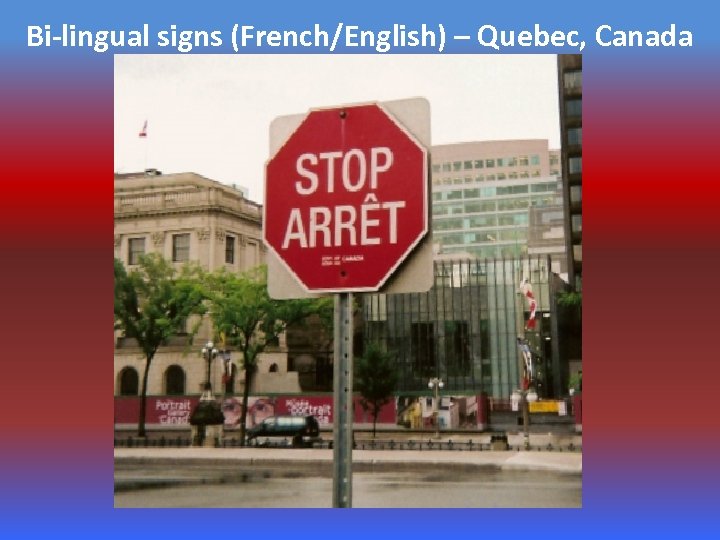Bi-lingual signs (French/English) – Quebec, Canada 