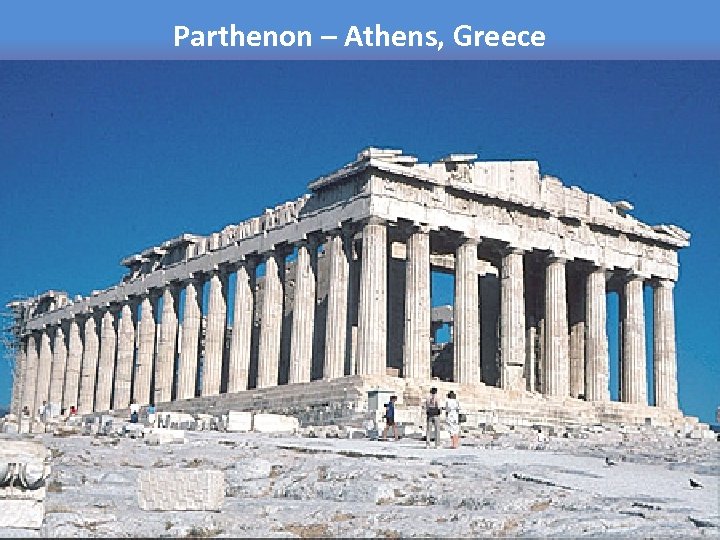 Parthenon – Athens, Greece 