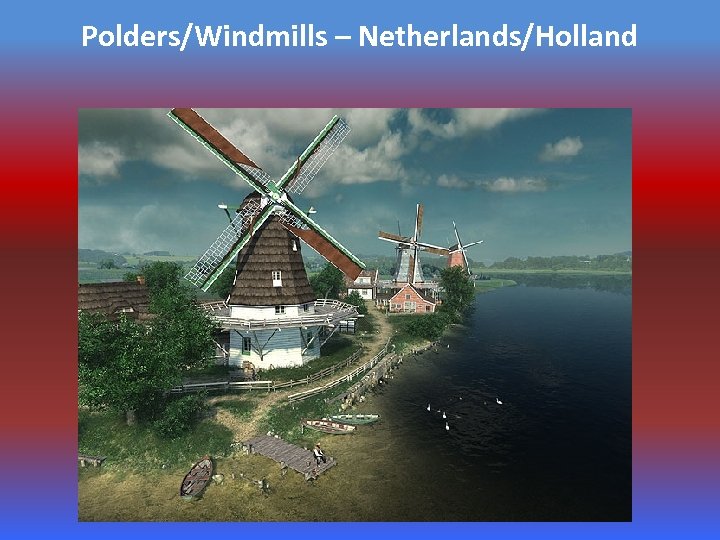 Polders/Windmills – Netherlands/Holland 