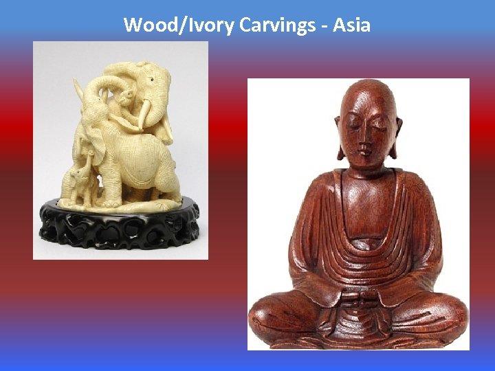 Wood/Ivory Carvings - Asia 