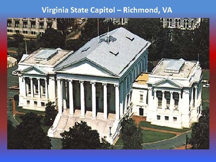 Virginia State Capitol – Richmond, VA 