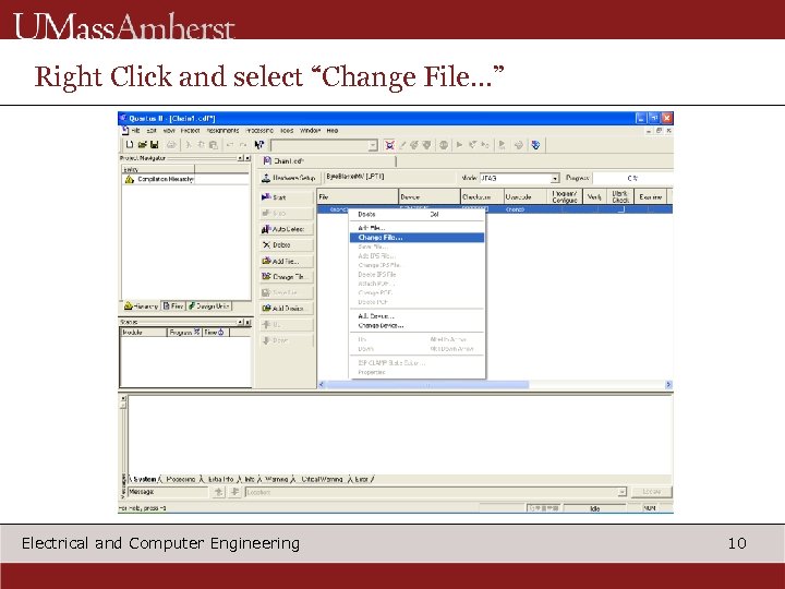 Right Click and select “Change File…” Electrical and Computer Engineering 10 