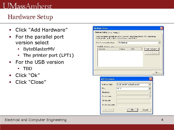 Hardware Setup § Click “Add Hardware” § For the parallel port version select •