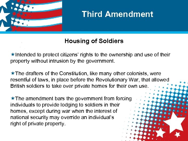 Third Amendment Housing of Soldiers «Intended to protect citizens’ rights to the ownership and