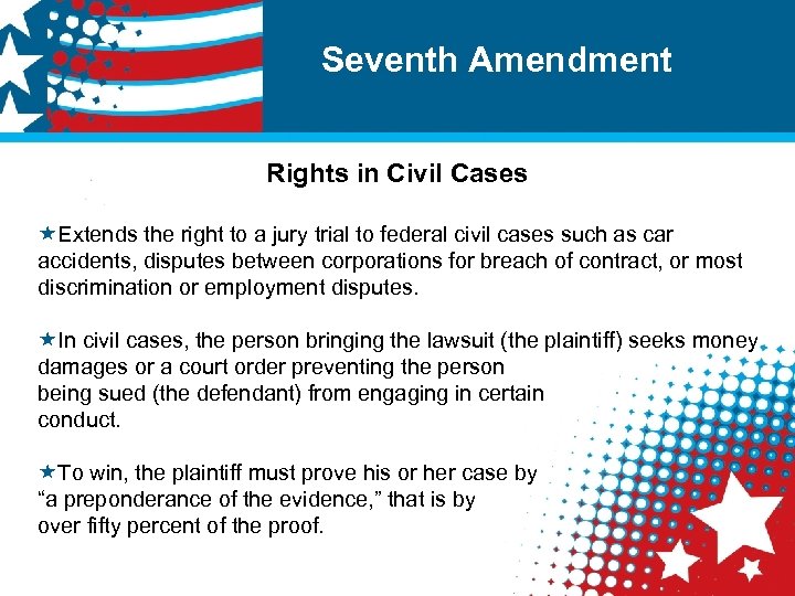 Seventh Amendment Rights in Civil Cases «Extends the right to a jury trial to