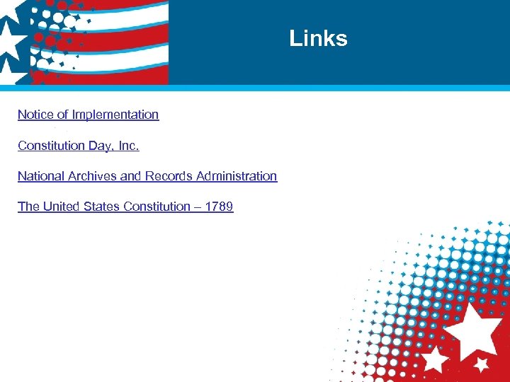 Links Notice of Implementation Constitution Day, Inc. National Archives and Records Administration The United