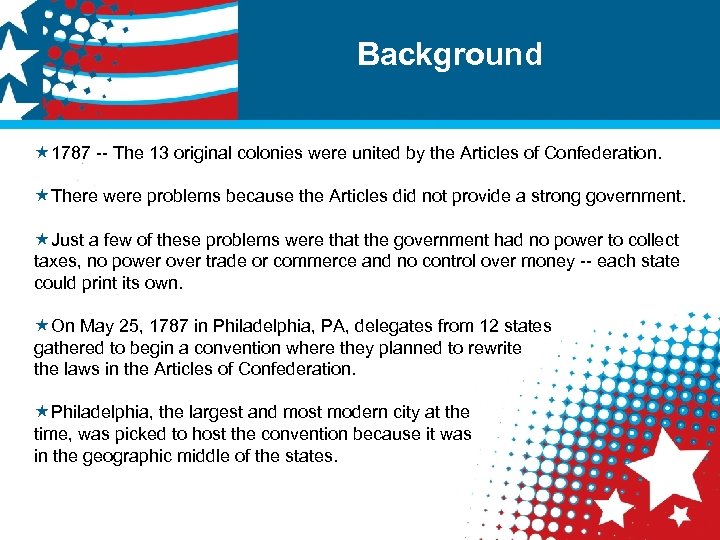 Background « 1787 -- The 13 original colonies were united by the Articles of