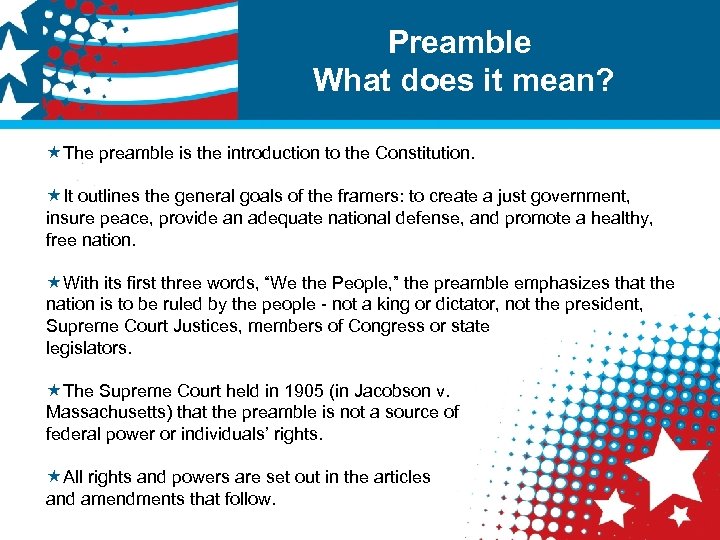 Preamble What does it mean? «The preamble is the introduction to the Constitution. «It