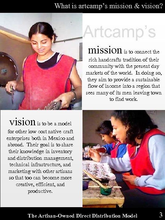 What is artcamp’s mission & vision? Artcamp’s mission is to connect the rich handcrafts